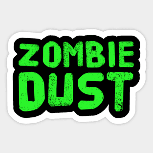 Zombie Dust Sticker